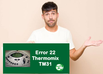 Error 22 thermomix tm31
