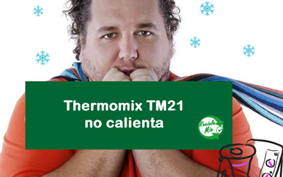 Thermomix TM21 no calienta